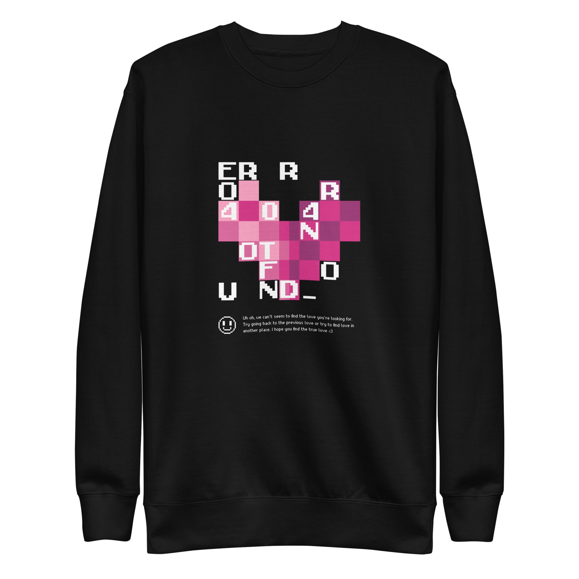 404 ERROR LOVE NOT FOUND Unisex Premium Sweatshirt